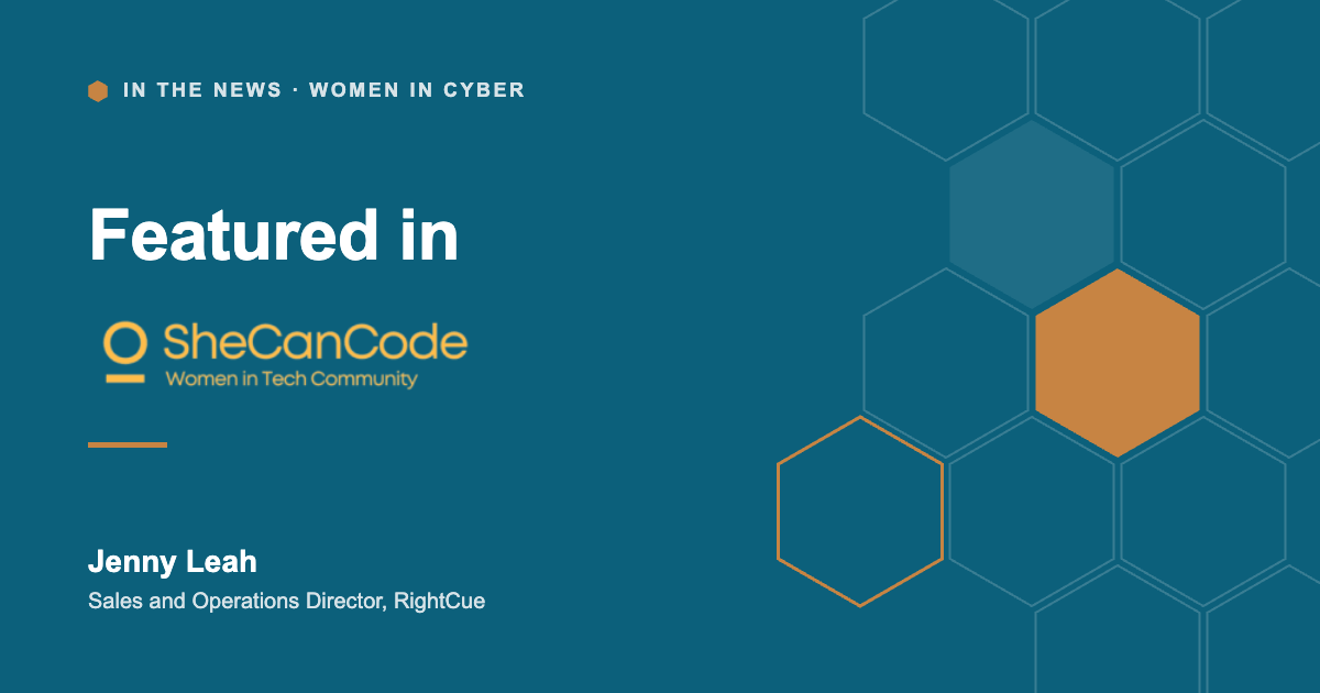 Jenny Leah, Sales and Operations Director at RightCue, featured in SheCanCode on mentoring women in cyber
